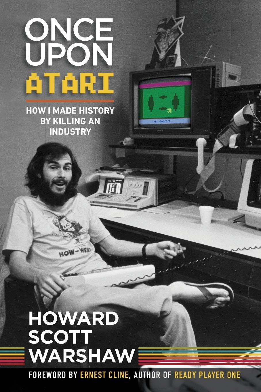 Once Upon Atari: How I made history by killing an industry Science