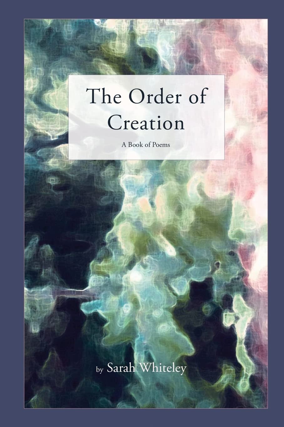 The Order of Creation: A Book of Poems Poetry