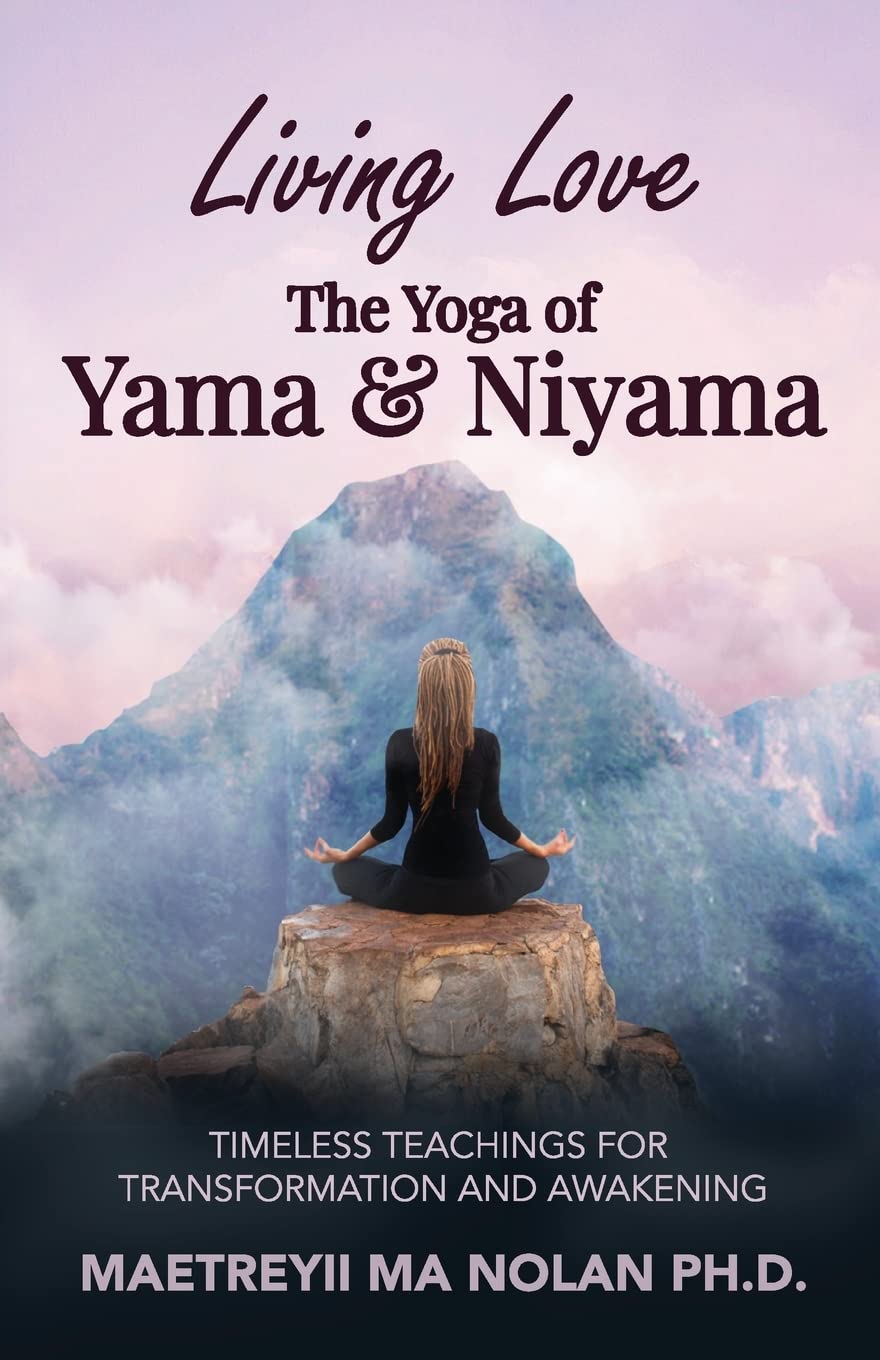 Living Love The Yoga of Yama & Niyama book