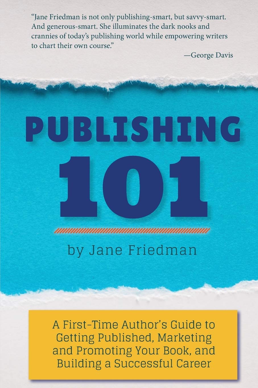 Publishing 101: A First-Time Author's Guide to Getting Published, Marketing and Promoting Your Book, and Building a Successful Career Media & Communication