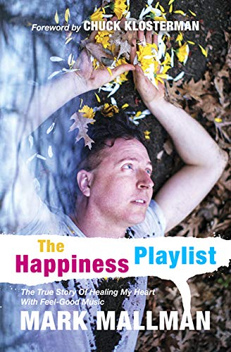 The Happiness Playlist: The True Story of Healing My Heart with Feel-Good Music Social Sciences