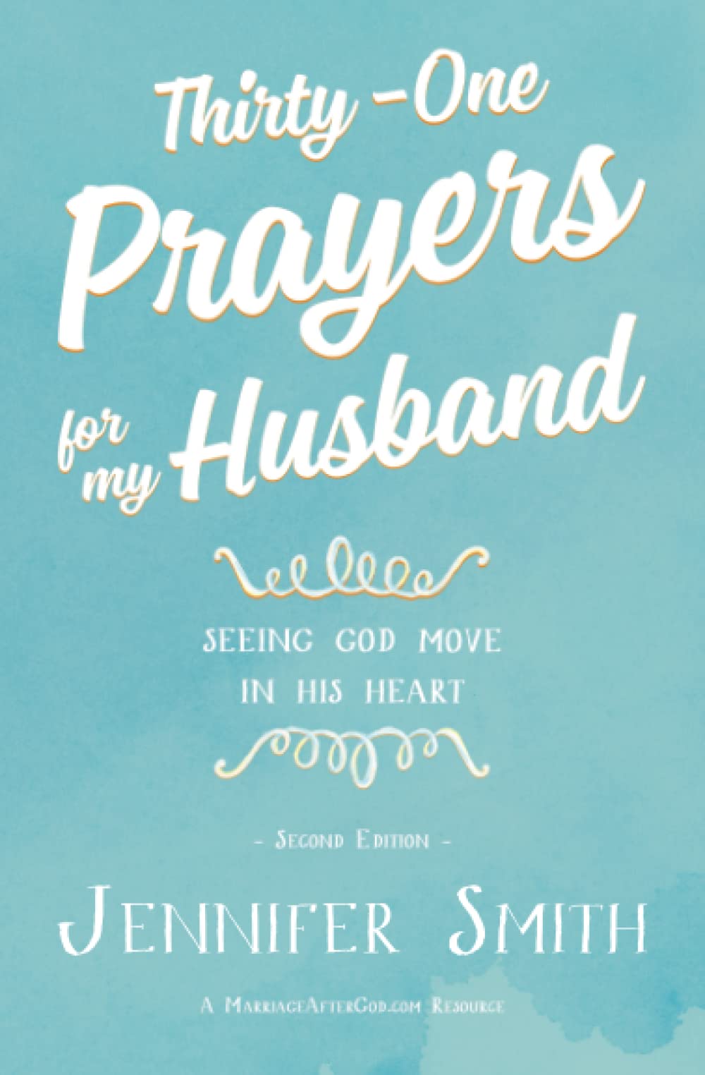 Thirty-One Prayers For My Husband: Seeing God Move in His Heart (Daily Marriage Prayer Journals & Christian Marriage Prayer Devotional) Partnership & Love