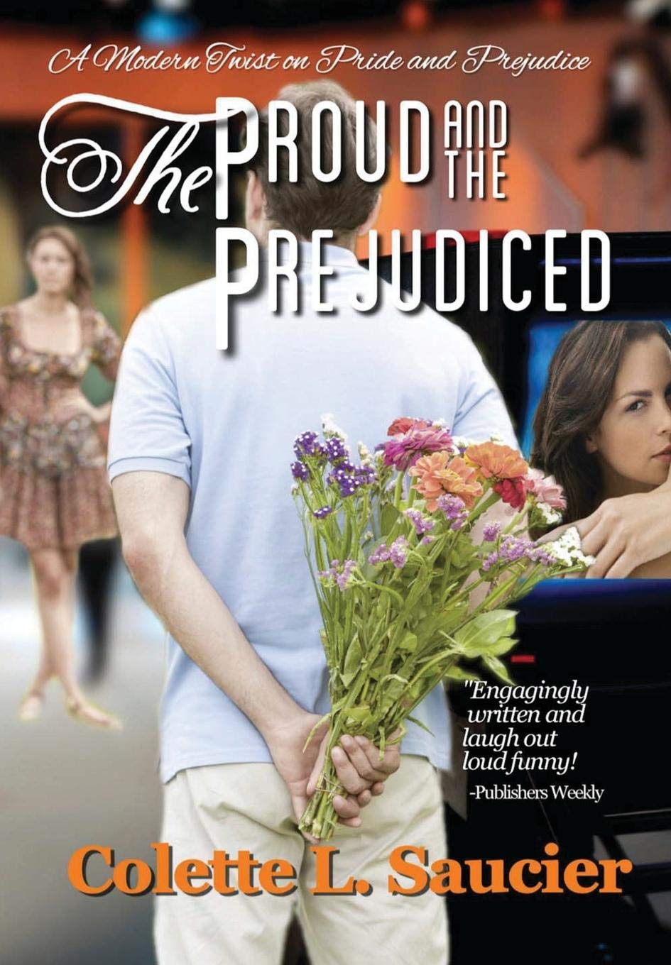 The Proud and the Prejudiced: A Modern Twist on Pride and Prejudice Contemporary literature