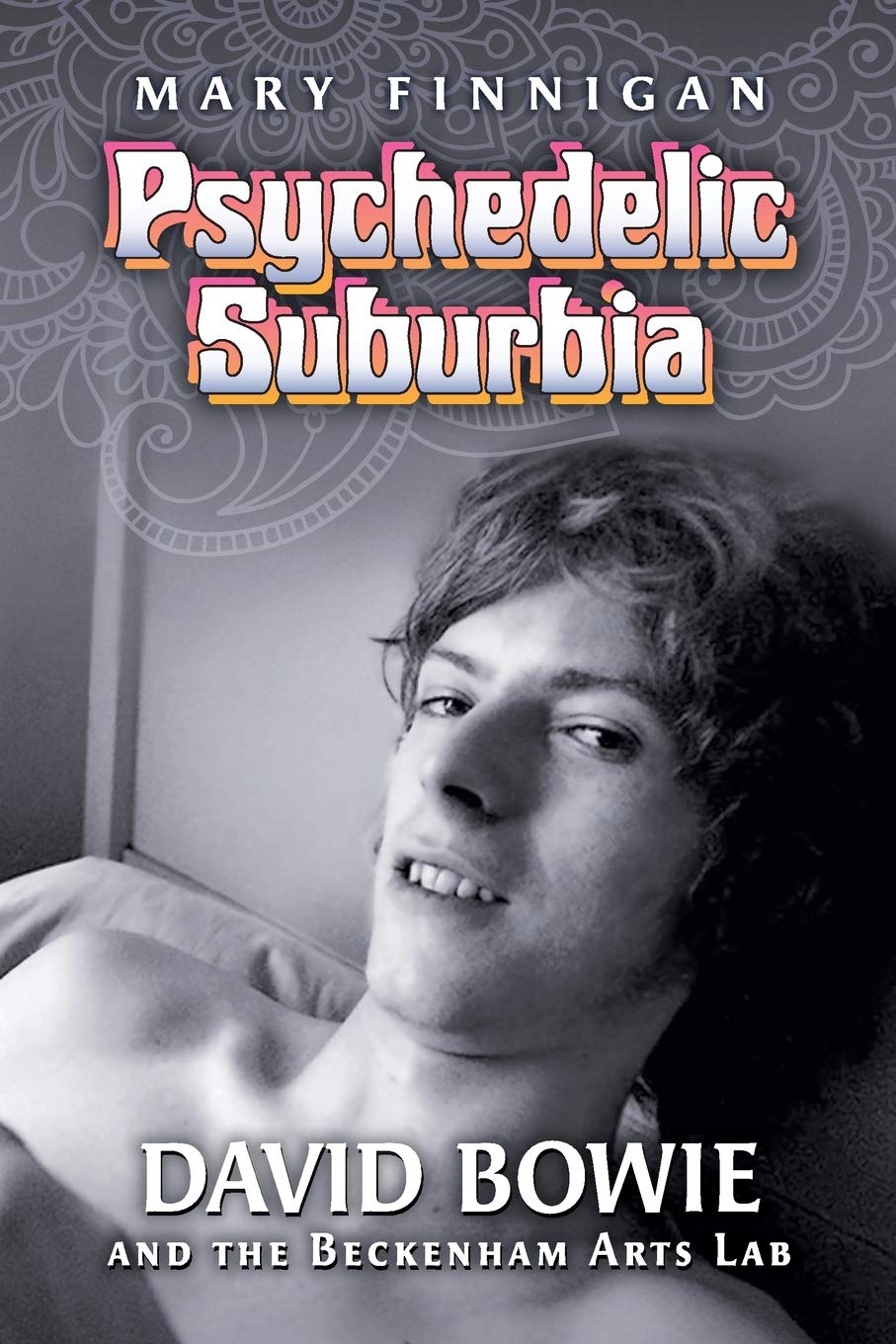 Psychedelic Suburbia: David Bowie and the Beckenham Arts Lab Pop culture