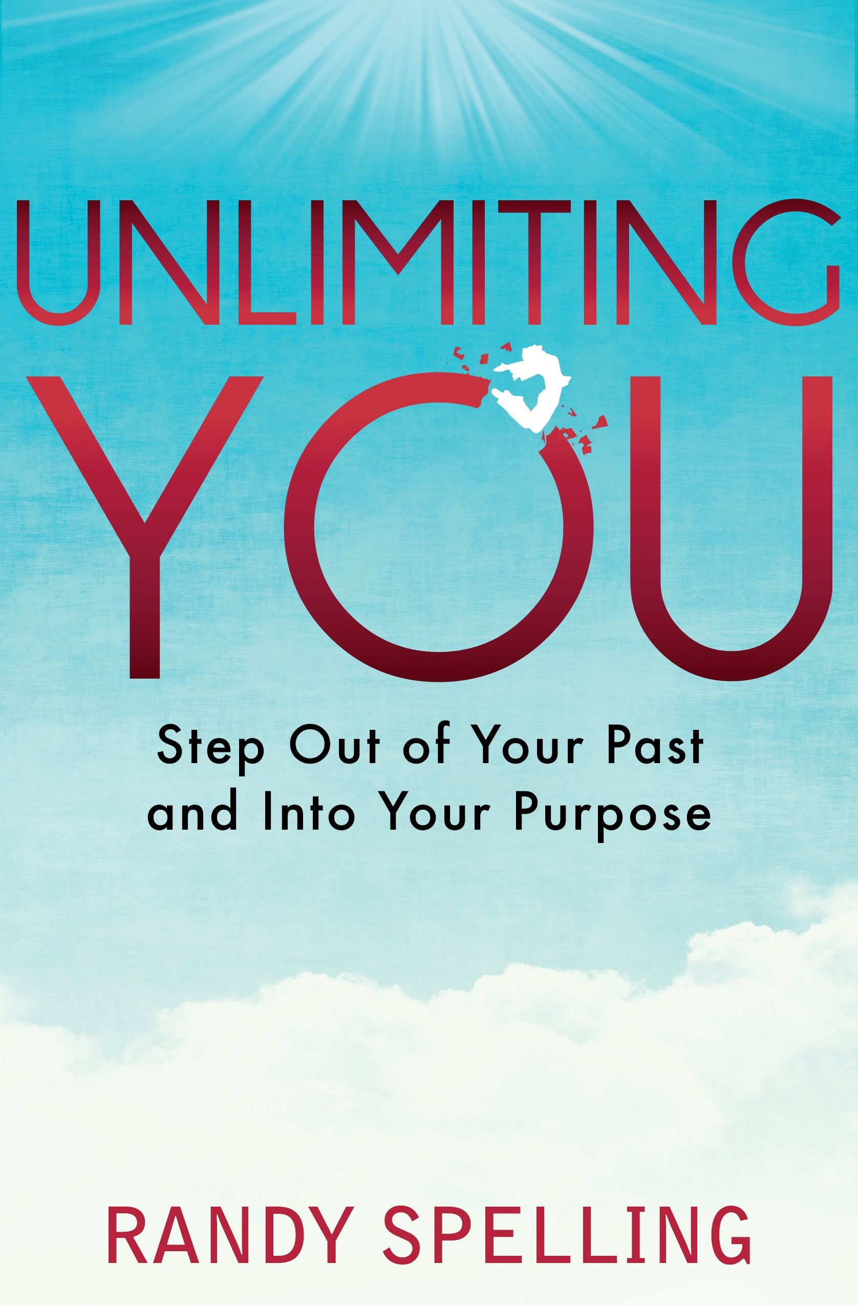 Unlimiting You: Step Out of Your Past and Into Your Purpose Books