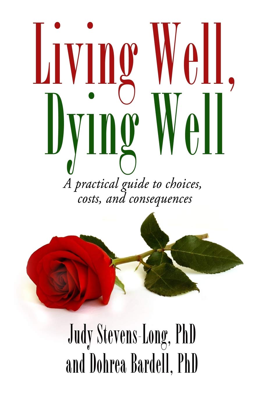 Living Well, Dying Well: A guide to choices, costs, and consequences Death & Mourning