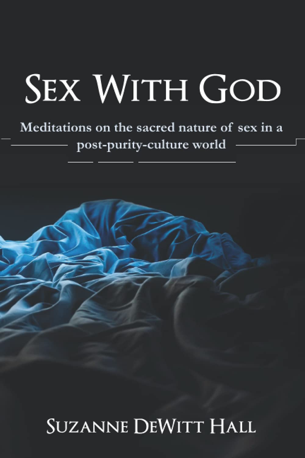 Sex With God: Meditations on the sacred nature of sex in a post-purity-culture world Religion & Esotericism