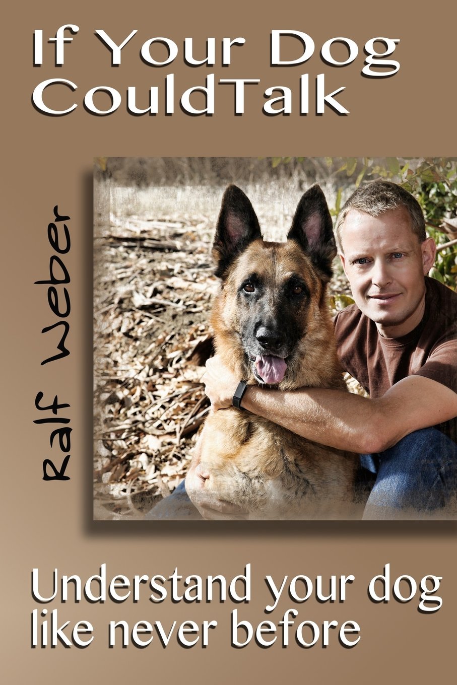 If Your Dog Could Talk: Understand Your Dog Like Never Before book
