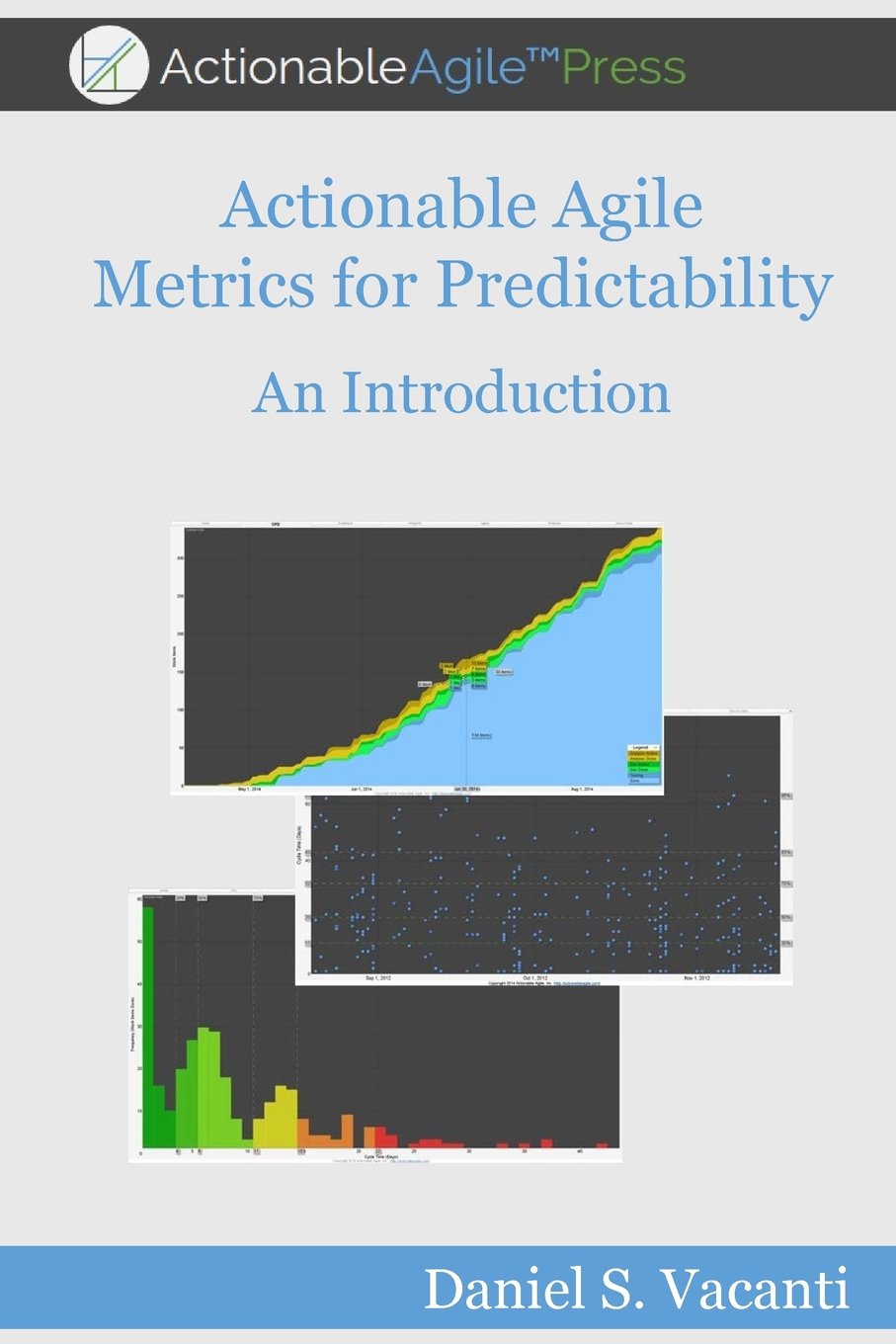 Actionable Agile Metrics for Predictability: An Introduction Business, Finance & Career Books