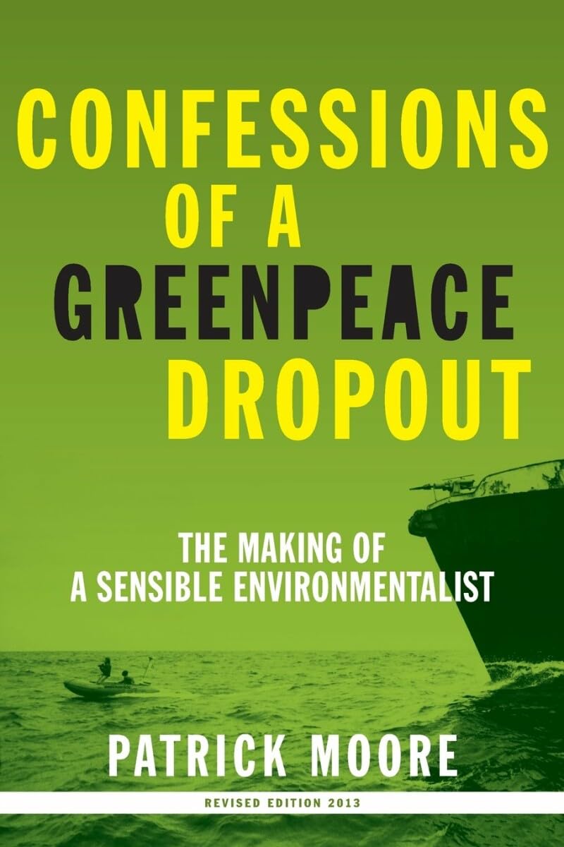 Confessions of a Greenpeace Dropout: The Making of a Sensible Environmentalist Sports