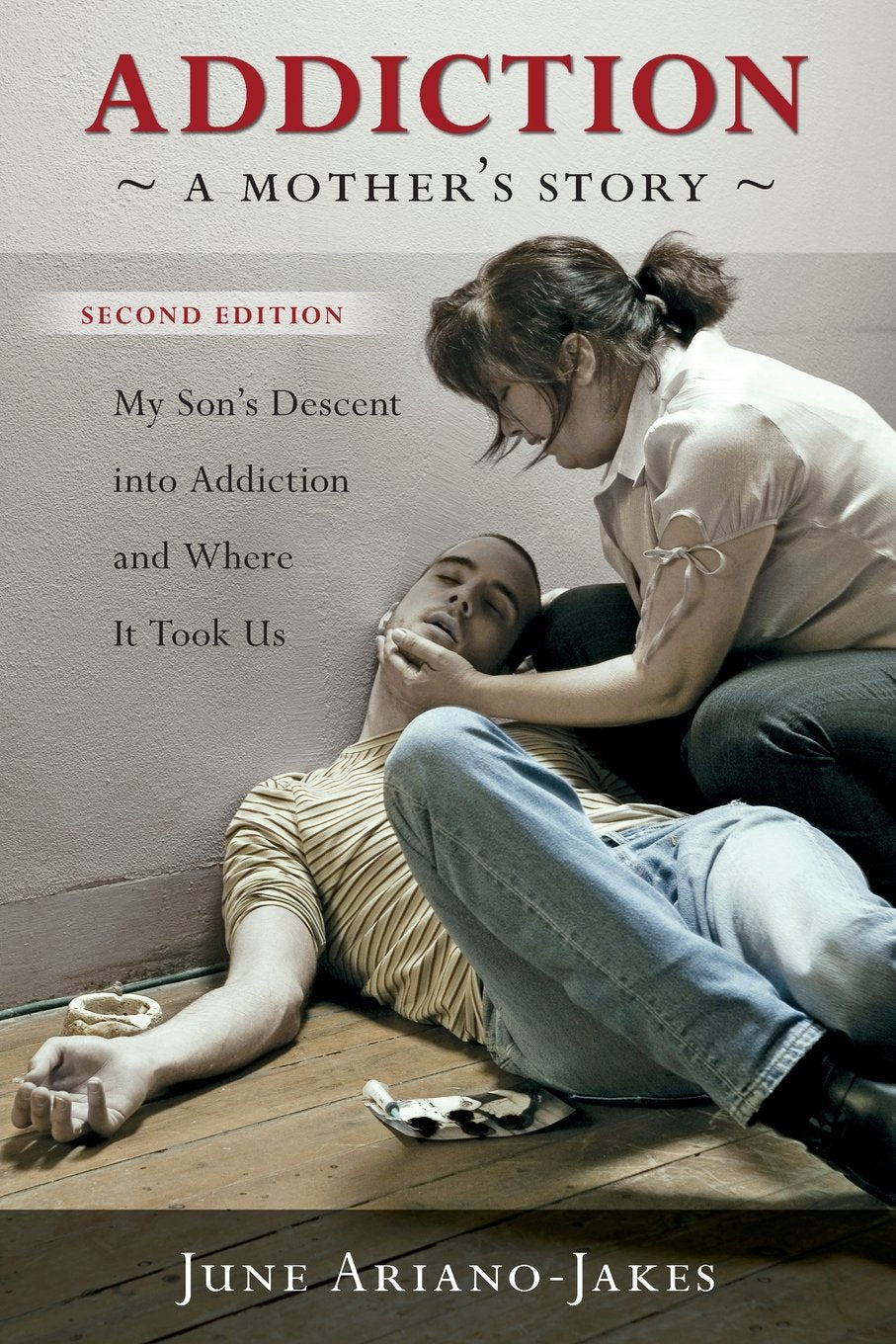 Addiction: A Mother's Story Social Sciences
