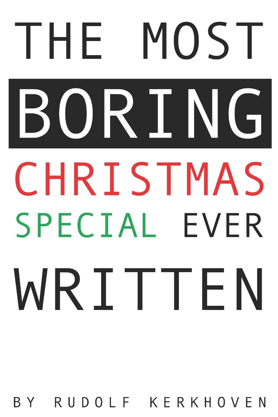The Most Boring Christmas Special Ever Written: An Adventureless and Nearly Choiceless Pick-Your-Path Novella book