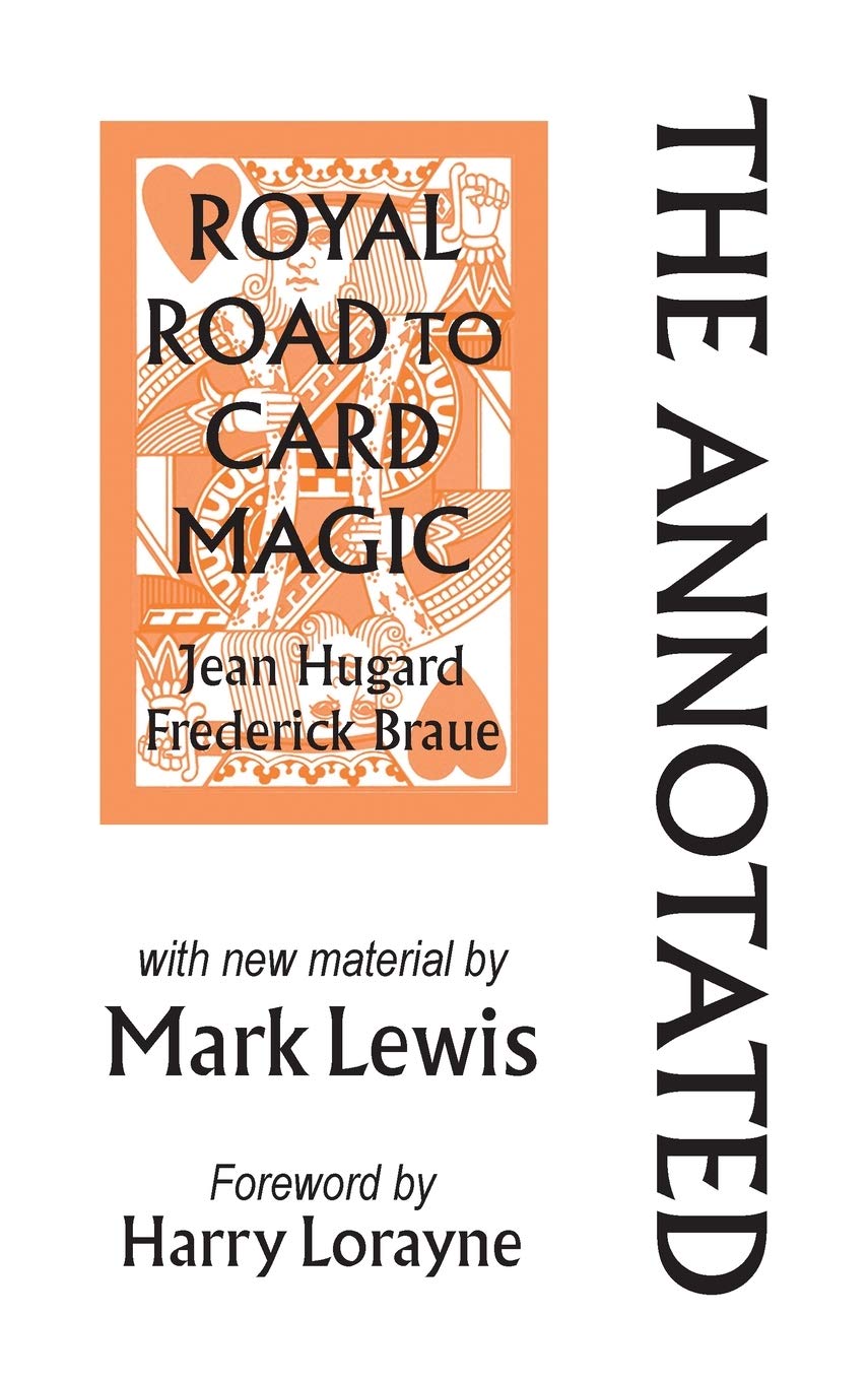 The Annotated Royal Road to Card Magic: with new material by MARK LEWIS book