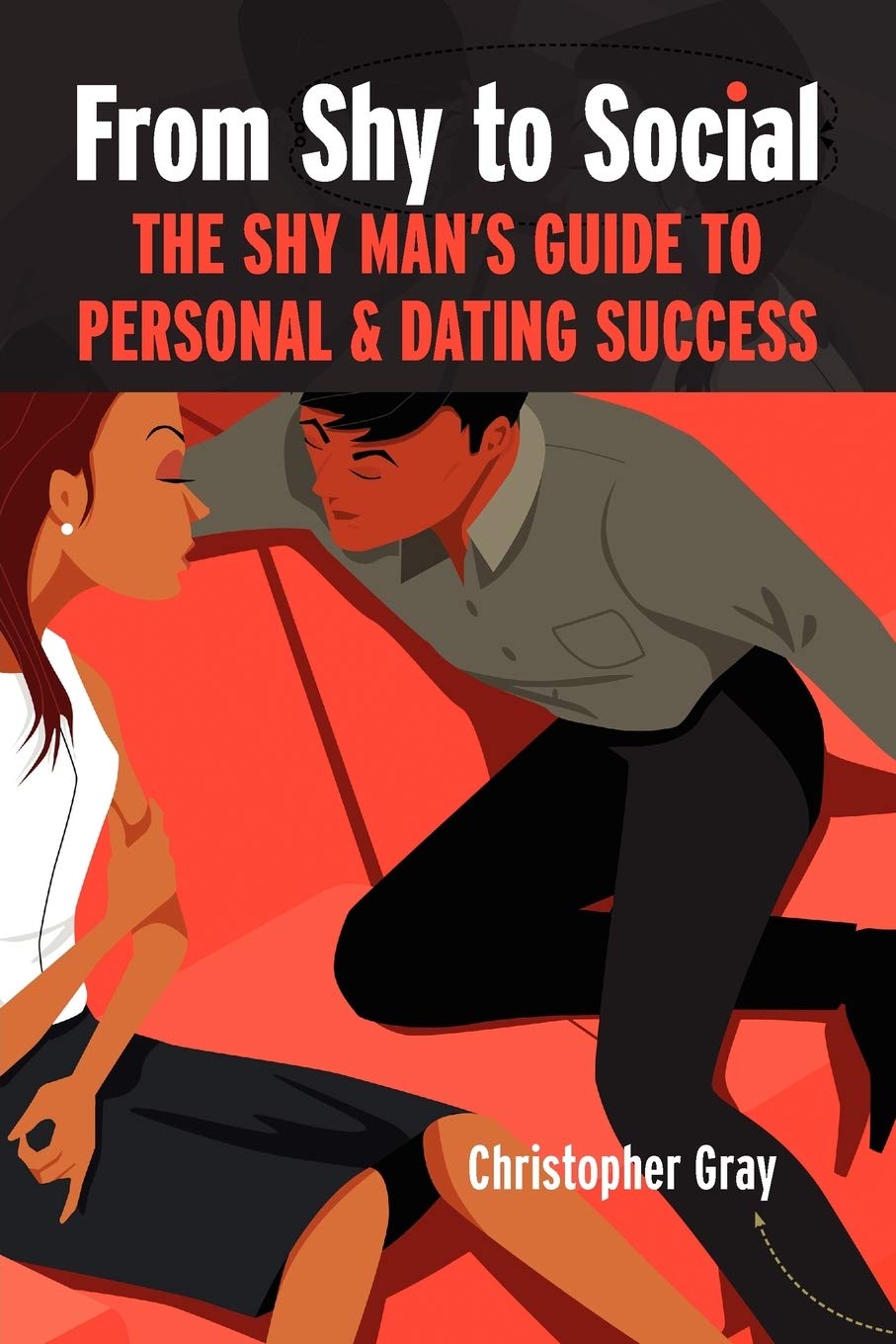 From Shy To Social: The Shy Man's Guide to Personal & Dating Success Business, Finance & Career