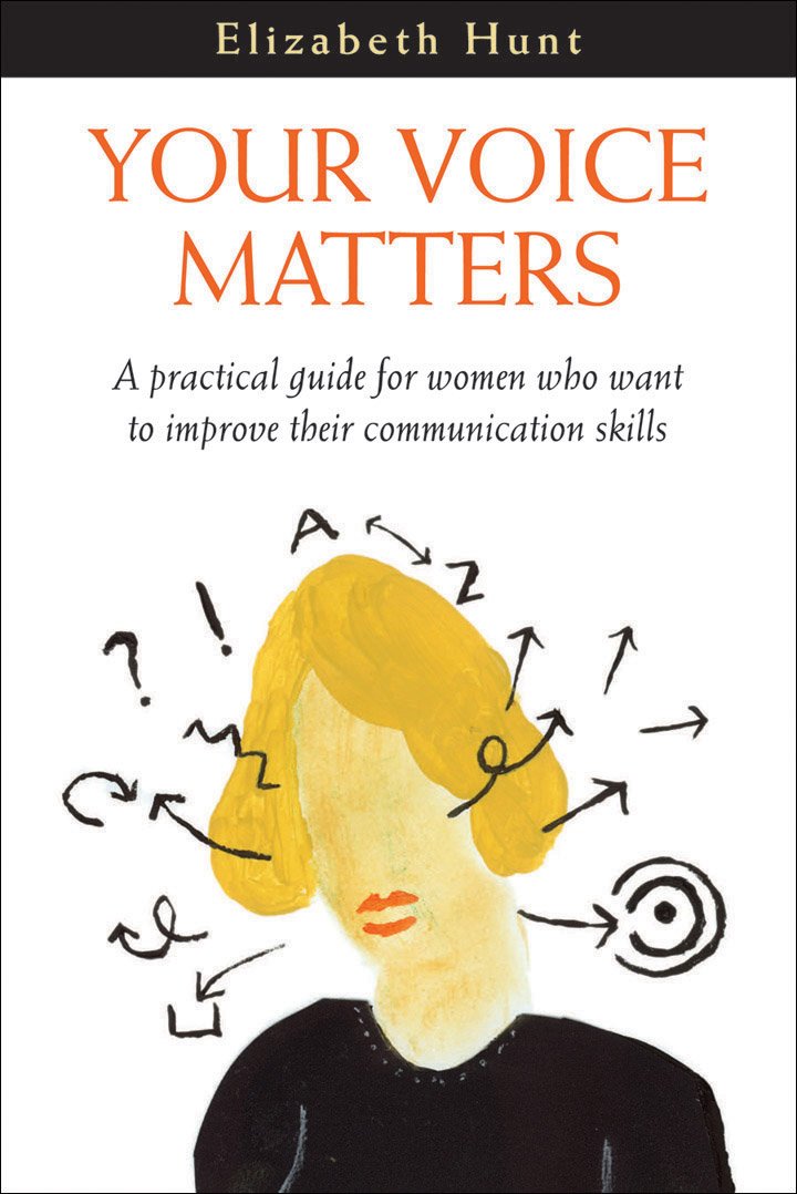 Your Voice Matters: A Guide for Women Who Want to Improve Their Communication Skills Books