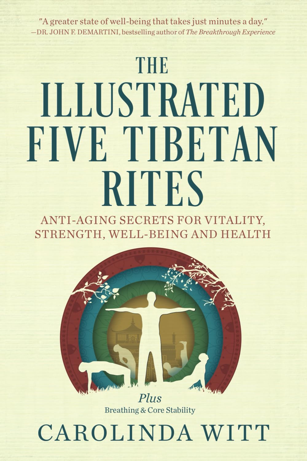 The Illustrated Five Tibetan Rites: Anti-Aging Secrets for Vitality, Strength, Well-Being and Health Medicine