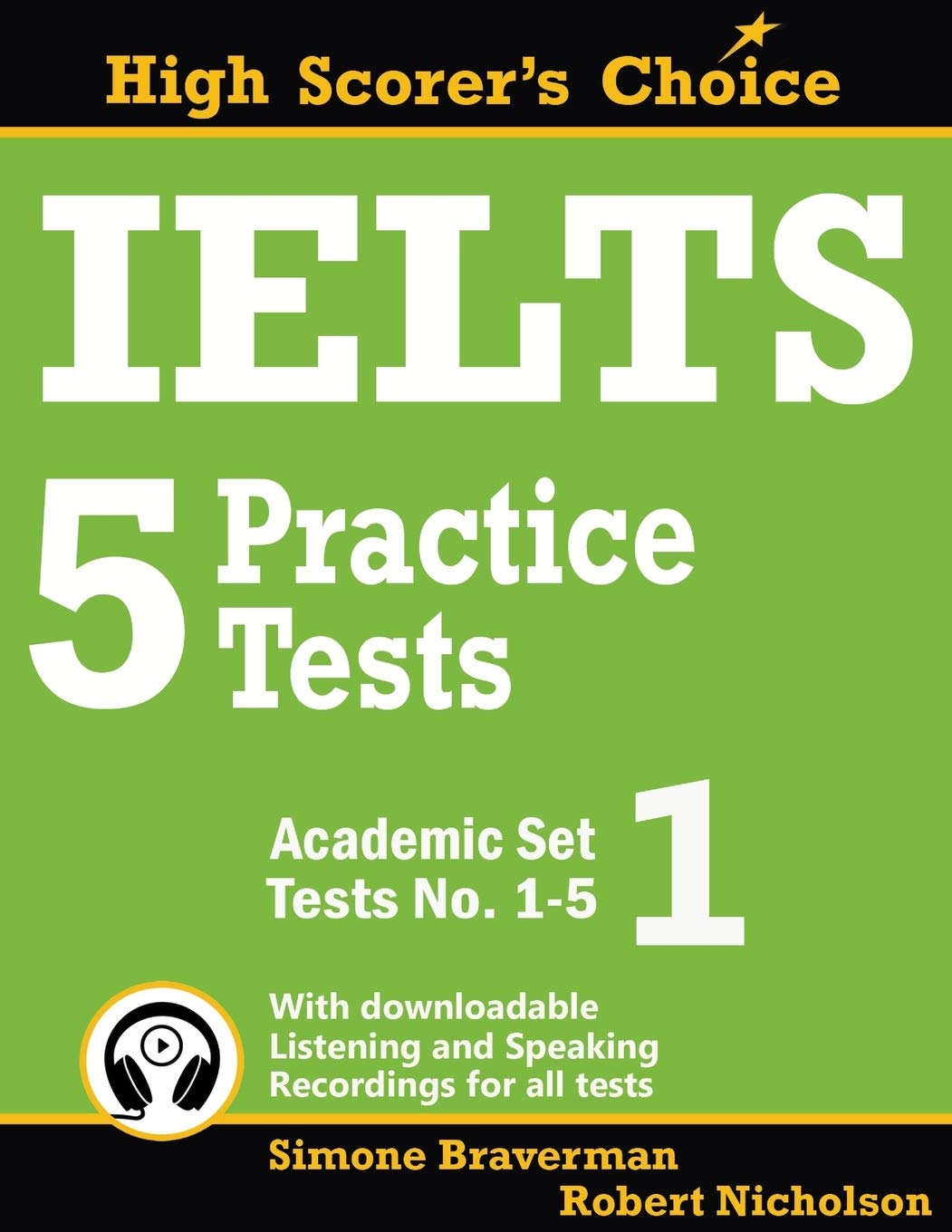 IELTS 5 Practice Tests, Academic Set 1: Tests No. 1-5 (High Scorer's Choice, Band 1) General education