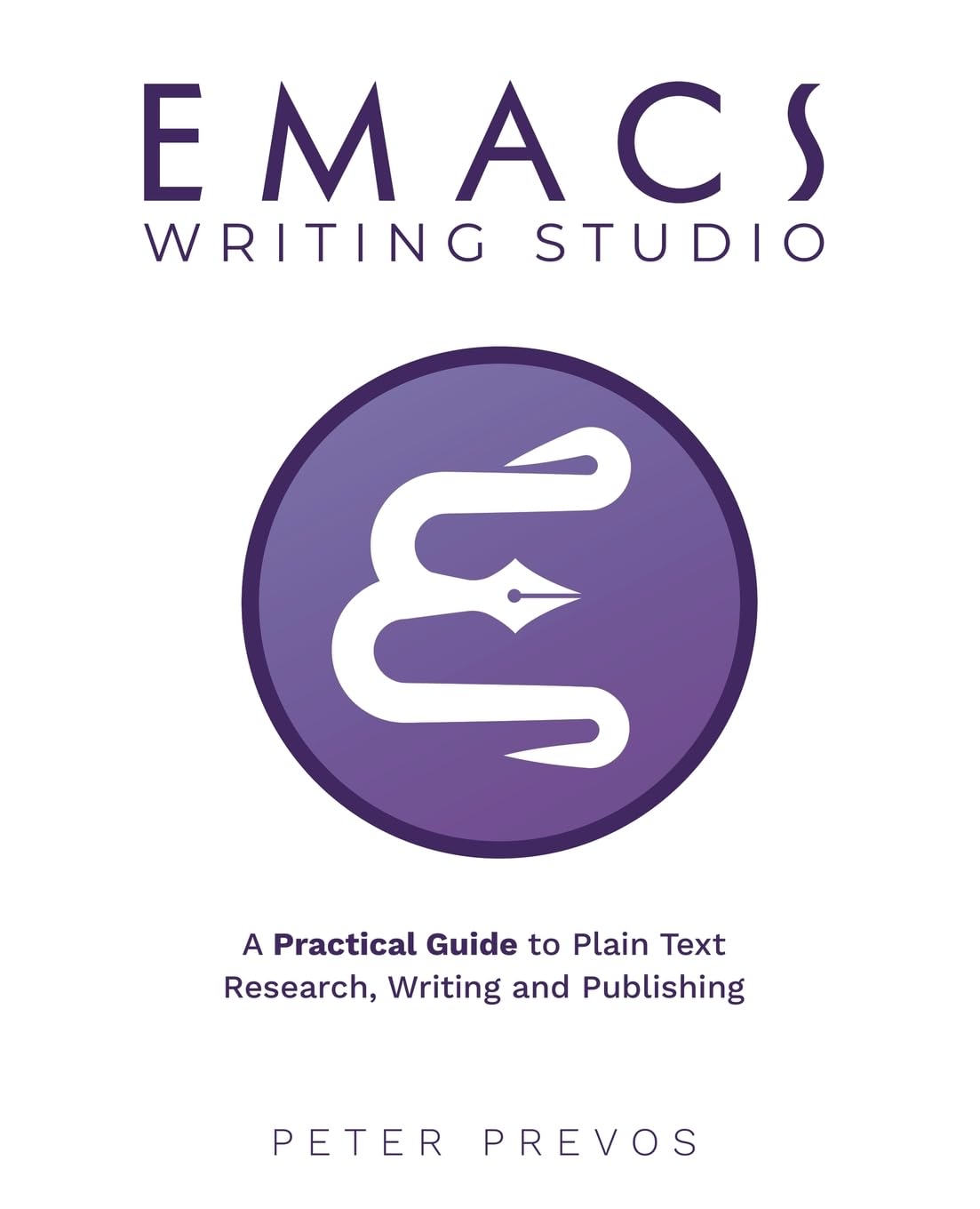 Emacs Writing Studio. A Practical Guide to Plain Text Writing and Publishing Computer Science