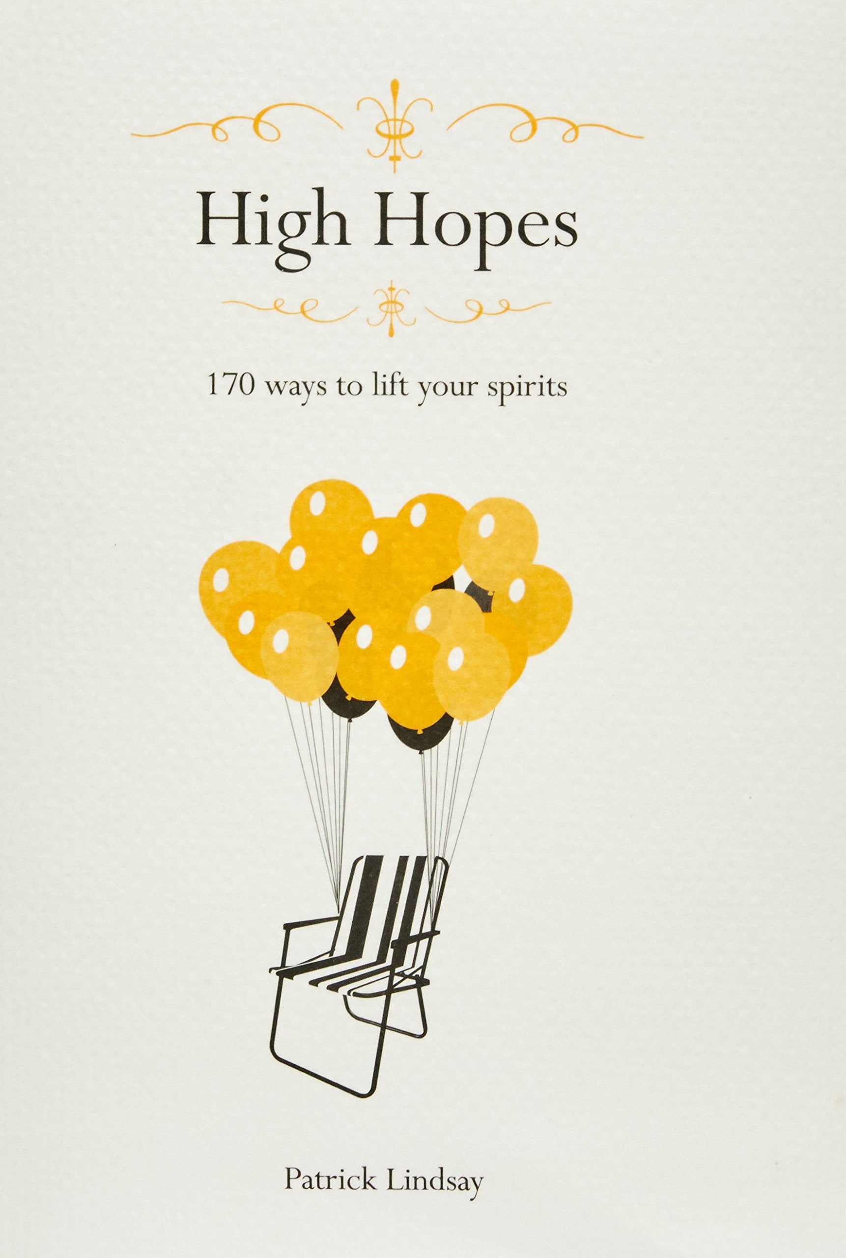 High Hopes - 170 Ways to Life Your Spirits Books