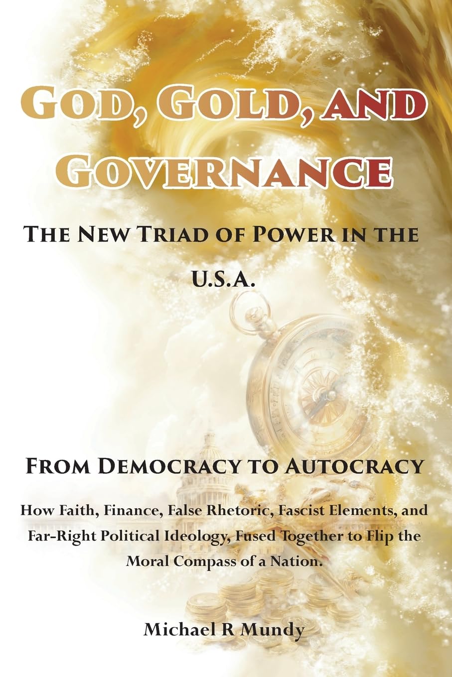 God, Gold, And Governance, The New Triad of Power in The U.S.A. Law