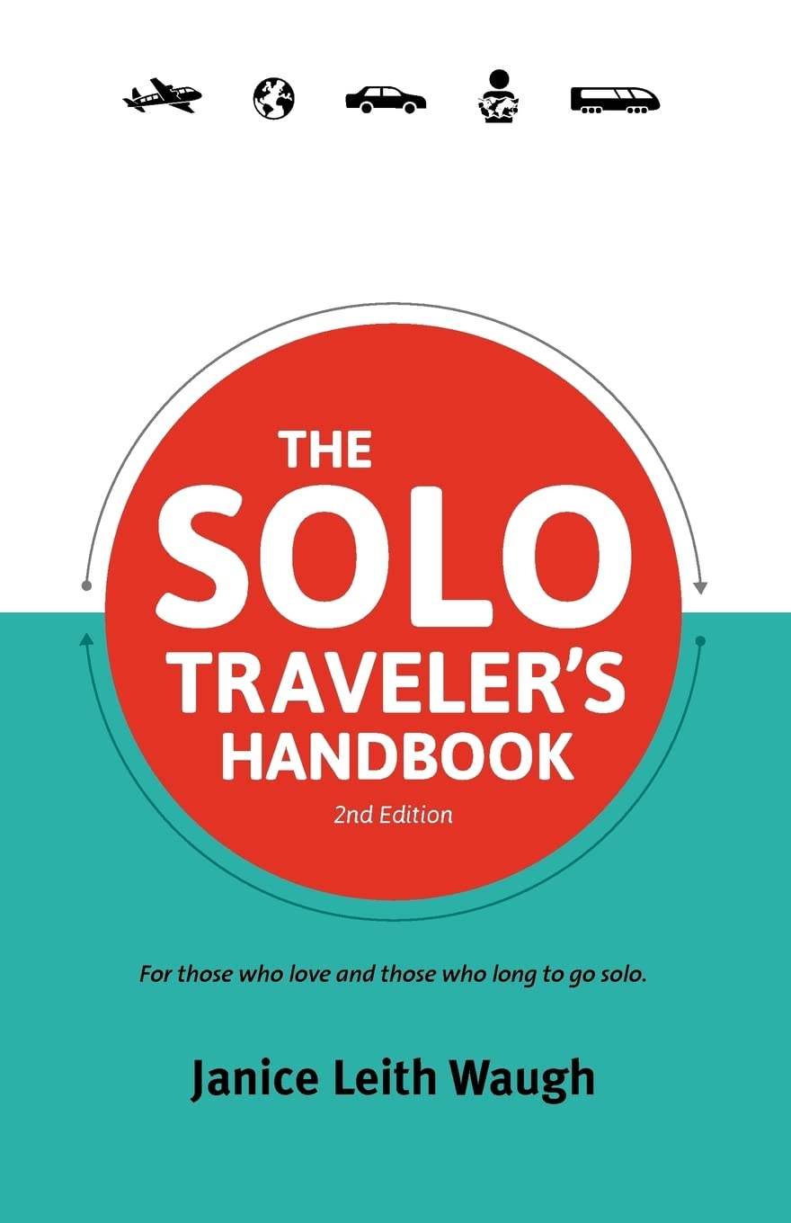 The Solo Traveler's Handbook 2nd Edition Leisure, Home & Garden