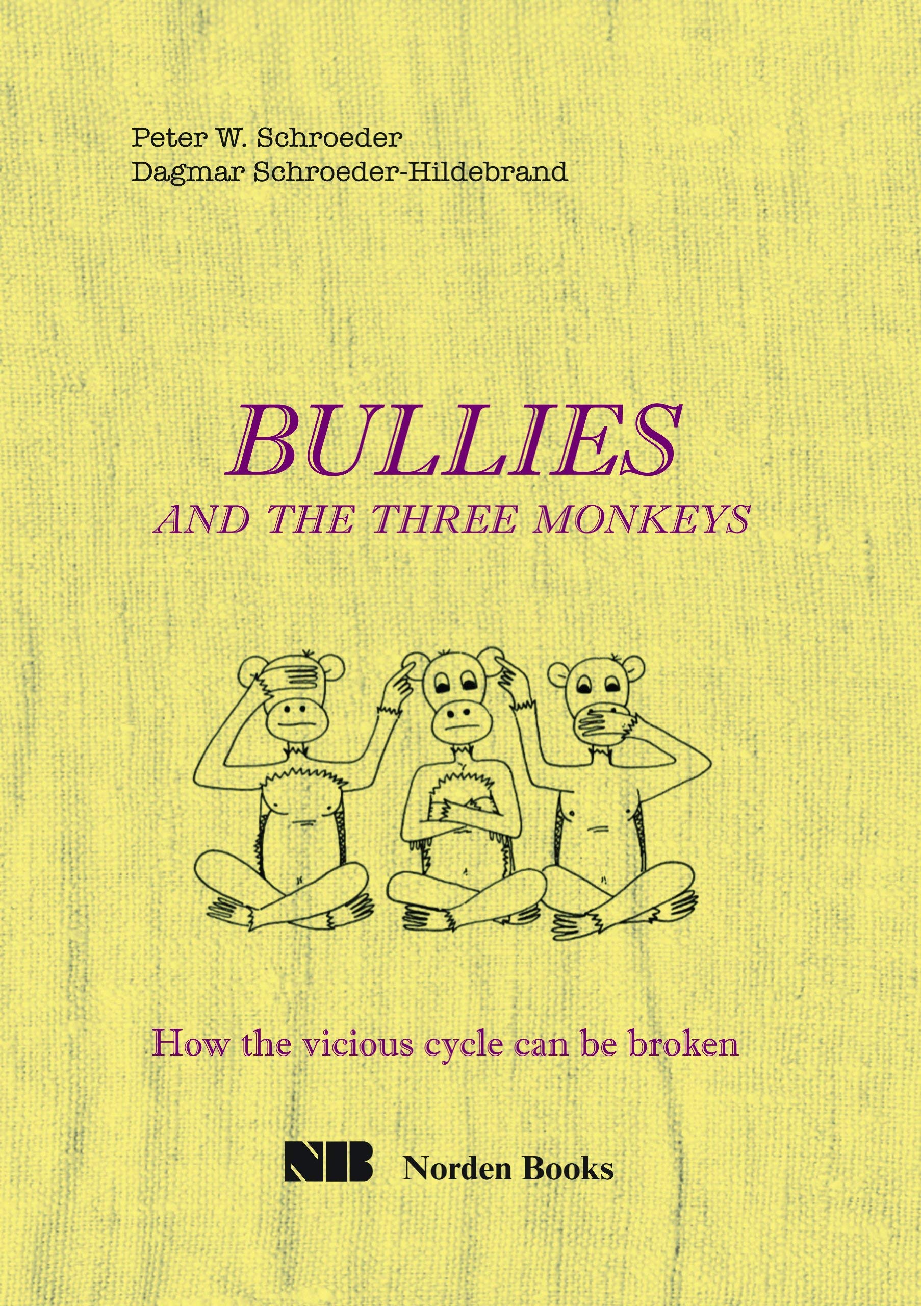 Bullies and the Three Monkeys : How the Vicious Cy Books