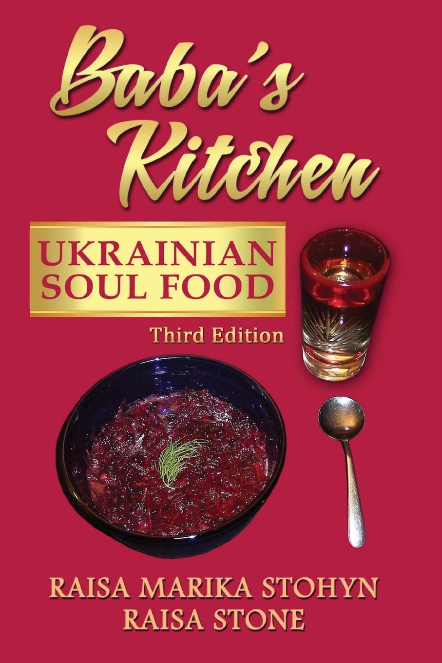 Baba's Kitchen: Ukrainian Soul Food: with Stories From the Village, third edition Leisure, Home & Garden