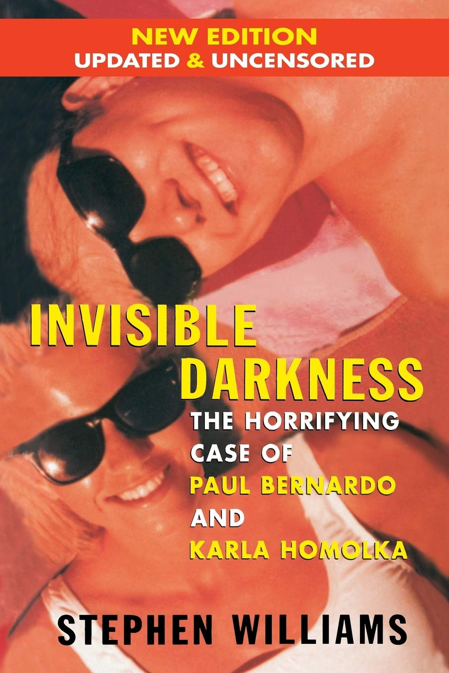 Invisible Darkness: The Horrifying Case of Paul Bernardo and Karla Homolka Politics & Society