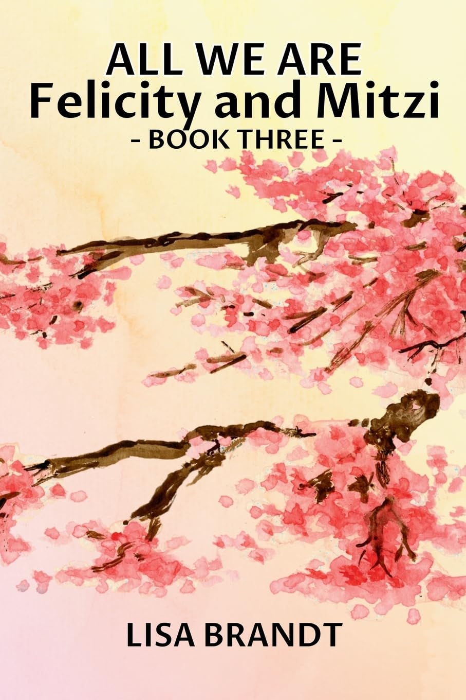 All We Are - Felicity and Mitzi Book Three Contemporary literature
