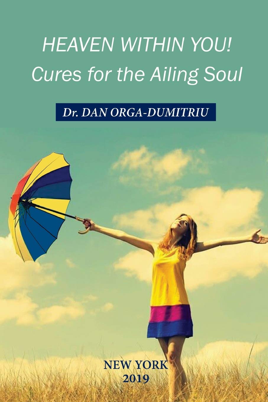 Heaven Within You: Cures For The Ailing Soul Business, Finance & Career