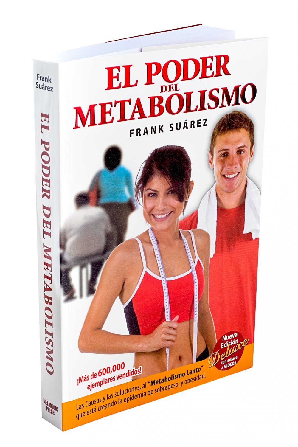 El Poder del Metabolismo - Edición Deluxe con enlace a vídeos- Sobre 500,000 Ejemplares Vendidos - Mas que una Dieta, un Estilo de Vida - Aprenda a Bajar de Peso Sin Pasar Hambre (Spanish Edition) Health, Nutrition & Fitness