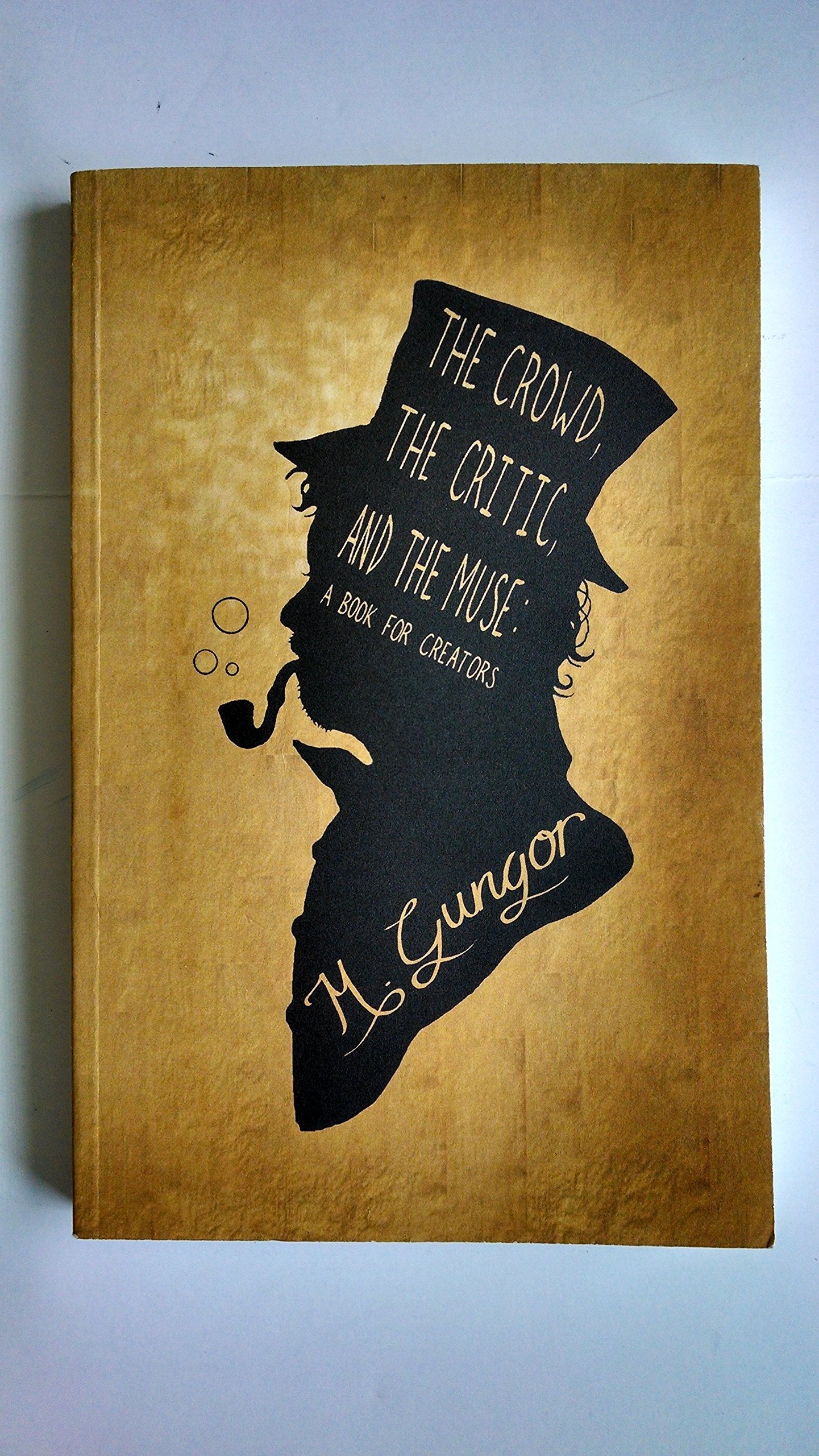 The Crowd, the Critic, and the Muse: A Book for Creators Pop culture