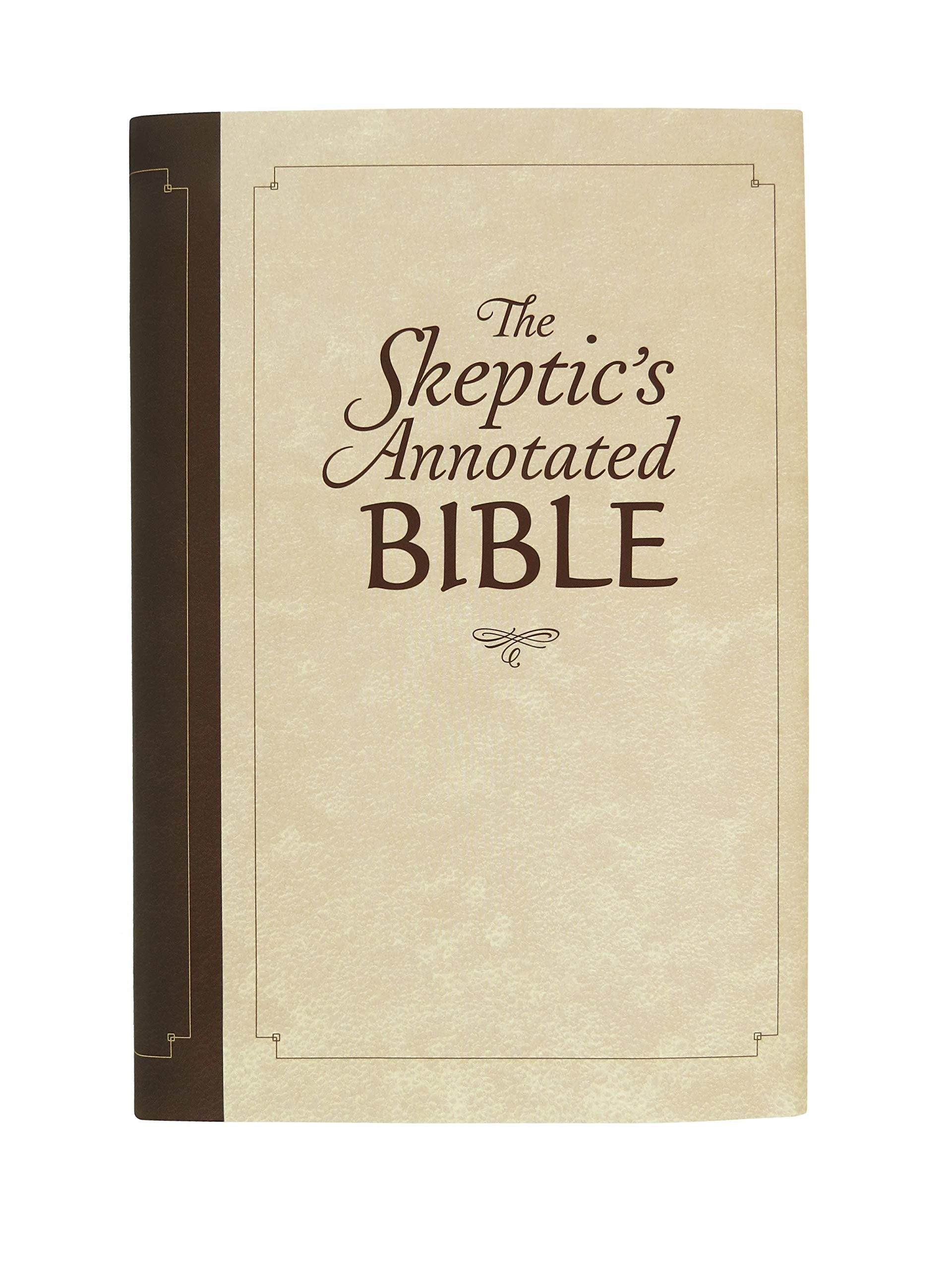 The Skeptic's Annotated Bible: The King James Version from a Skeptic's Point of View Religion & Esotericism