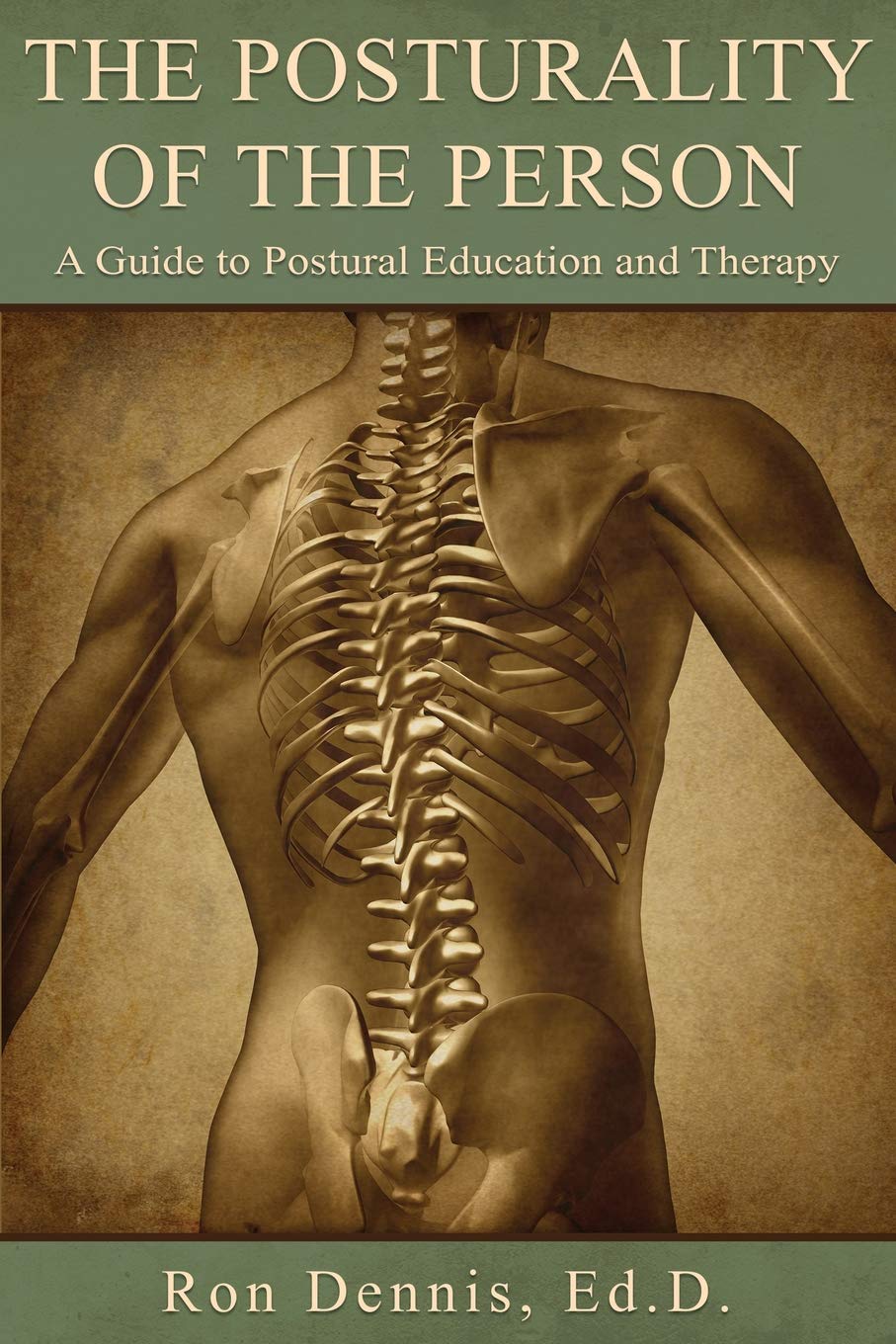 The Posturality of the Person: A Guide to Postural Education and Therapy Health, Nutrition & Fitness