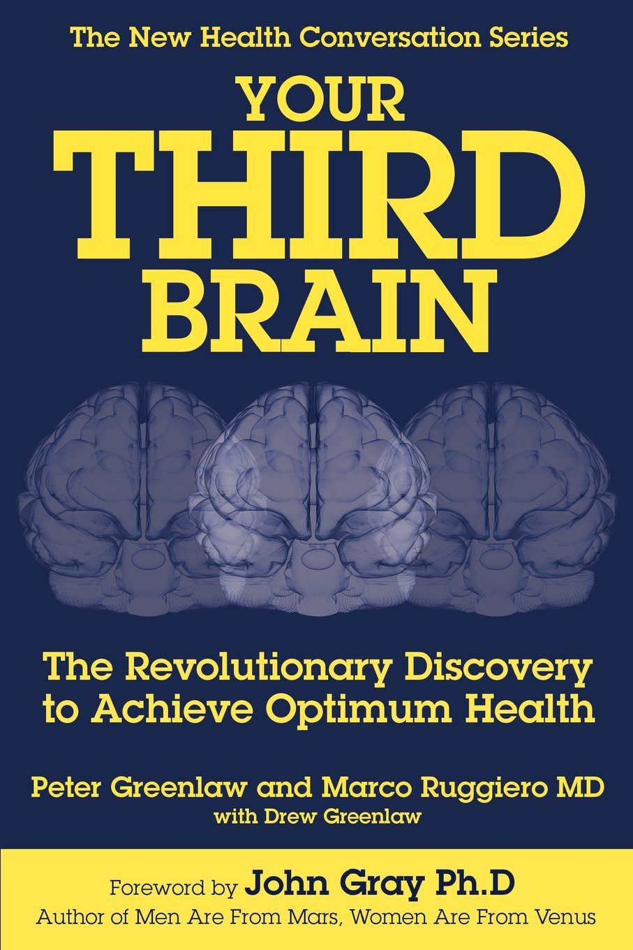 Your Third Brain: The Revolutionary New Discovery to Achieve Optimum Health (The New Health Conversation Series) Medicine