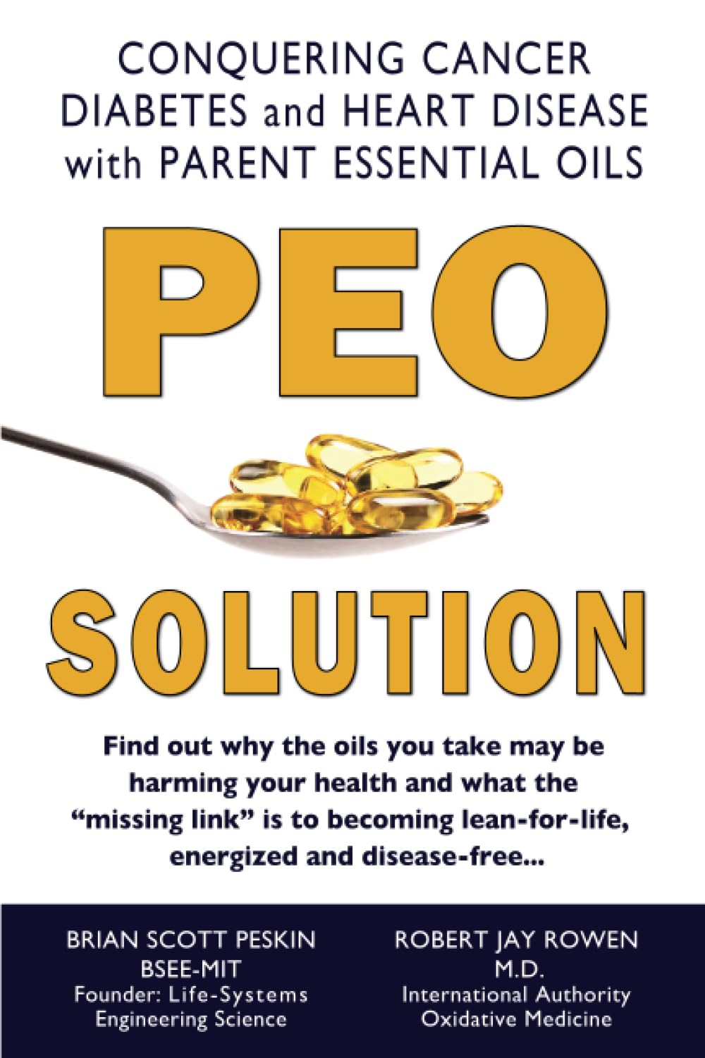 PEO Solution: Conquering Cancer, Diabetes and Heart Disease with Parent Essential Oils Health, Nutrition & Fitness
