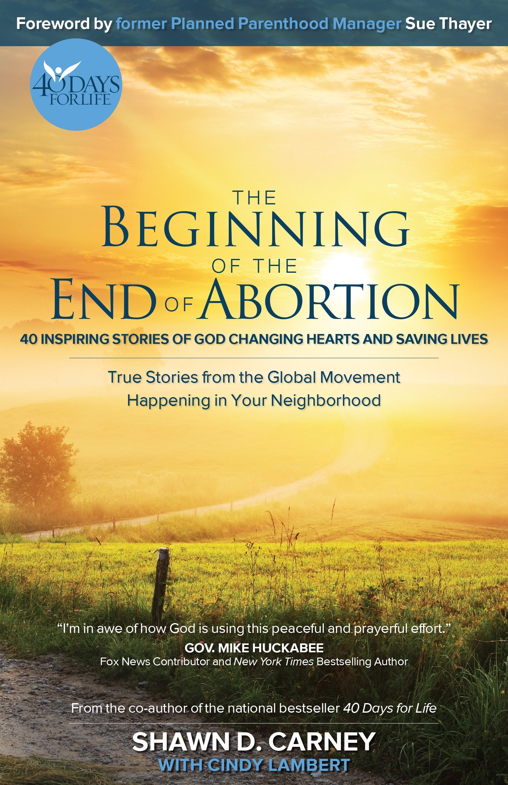The Beginning of the End of Abortion: 40 Inspiring Stories of God Changing Hearts and Saving Lives Books