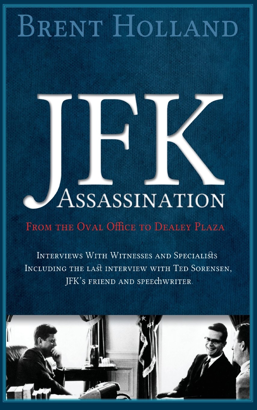 JFK Assassination from the Oval Office to Dealey Plaza Politics & History