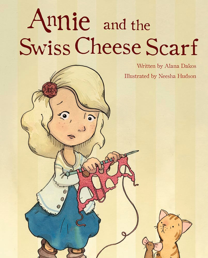 Annie and the Swiss Cheese Scarf: A New Children's Story About Learning to Knit book