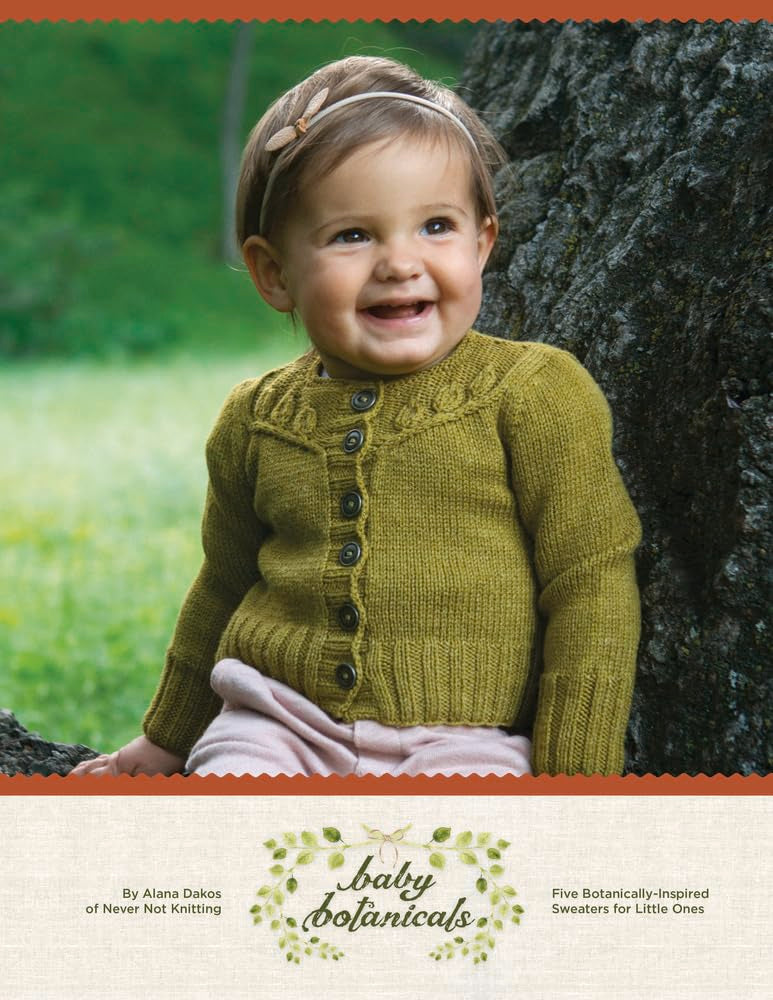Baby Botanicals: Five Botanically-Inspired Sweaters for Little Ones (Botanical Knits) Hobbies & Crafts