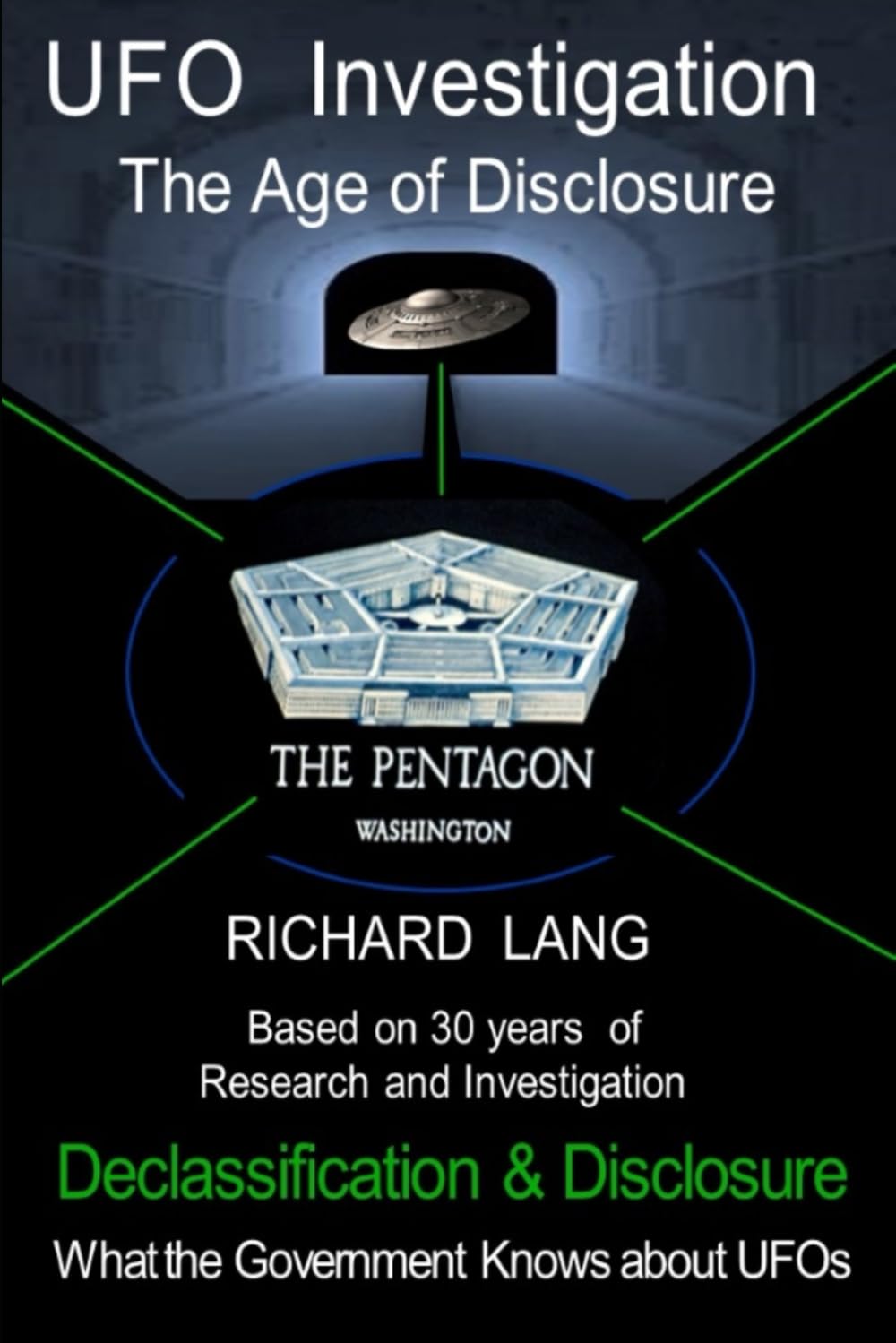 UFO Investigation The Age of Disclosure: Declassification & Disclosure What the Government Knows about UFOs (UFO Investigation by Richard Lang) Books