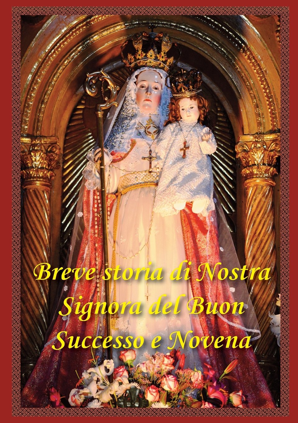 Breve Storia Di Nostra Signora del Buon Successo E Novena Religion & Esotericism
