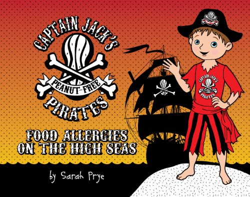 Food Allergies on the High Seas (Captain Jack's Peanut-Free Pirates) Books