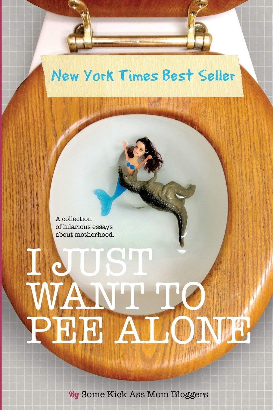 I Just Want to Pee Alone Essays & Short Stories