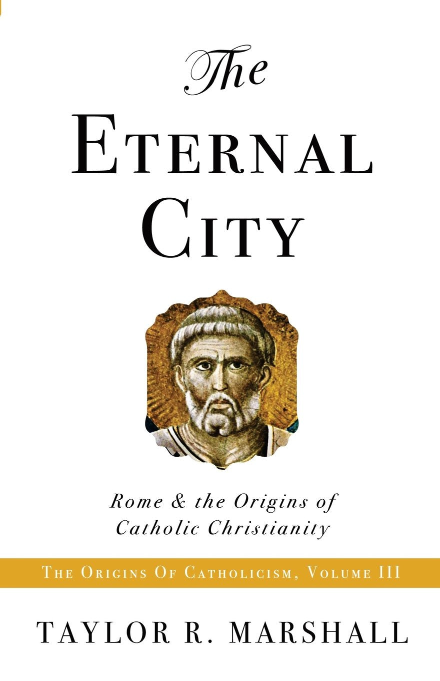 The Eternal City: Rome & the Origins of Catholic Christianity Religion & Esotericism