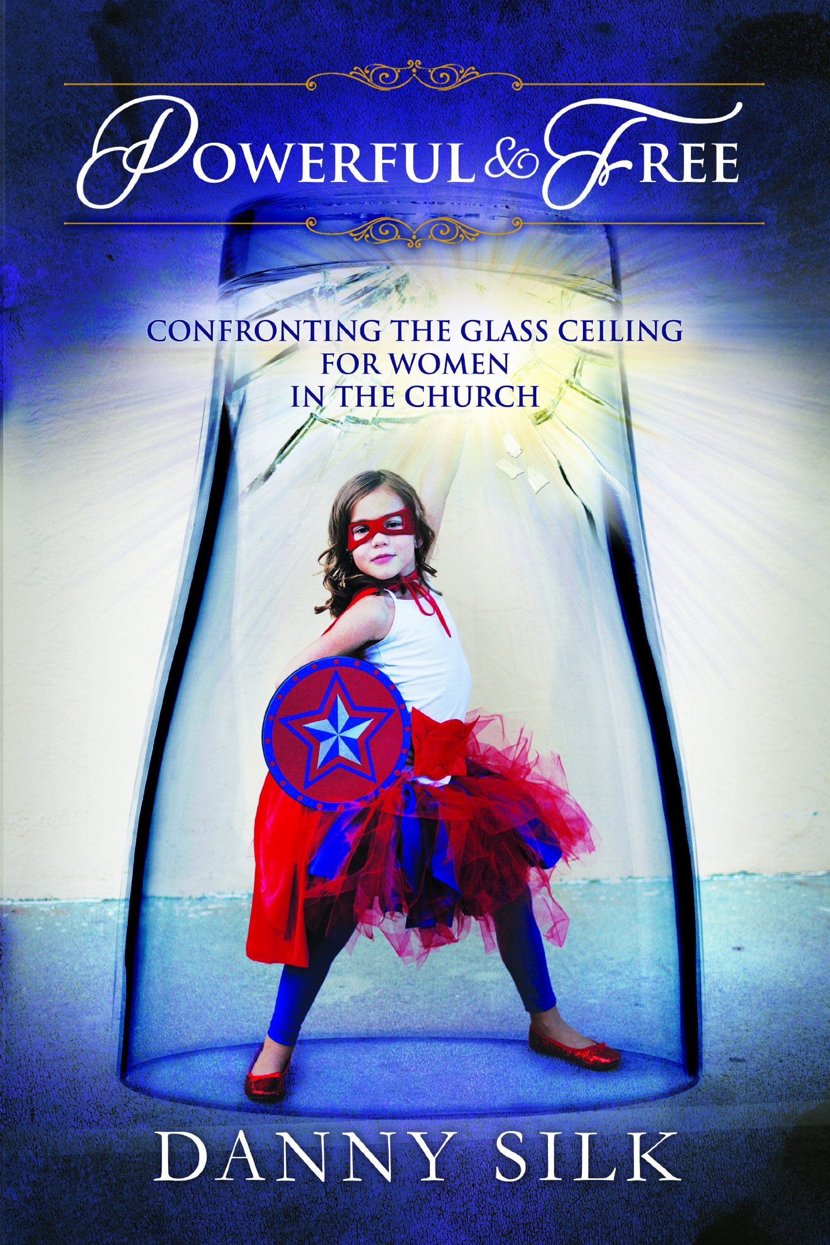 Powerful and Free: Confronting the Glass Ceiling for Women in the Church Books