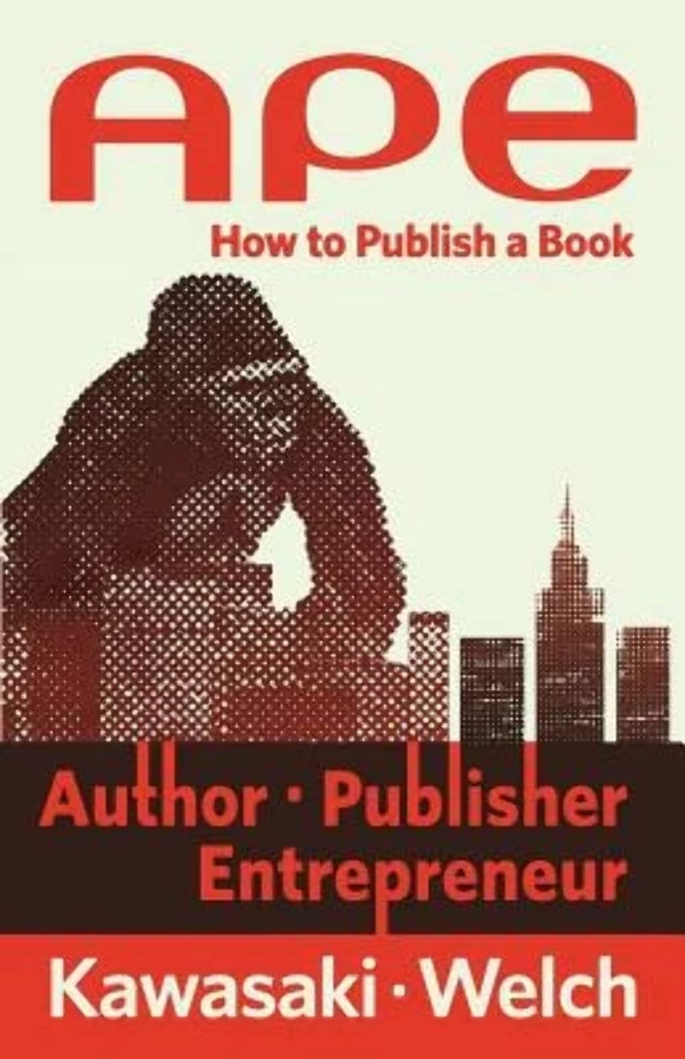 APE: Author, Publisher, Entrepreneur: How to Publish a Book book