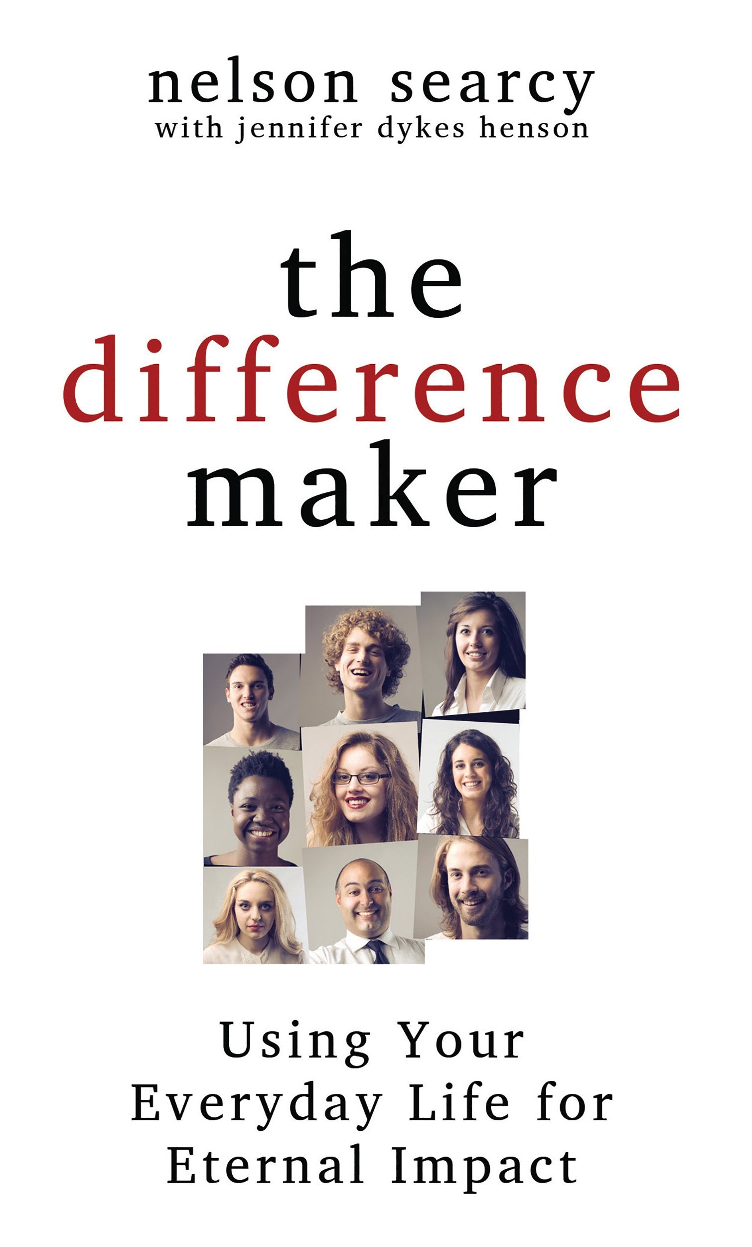 The Difference Maker: Using Your Everyday Life for Eternal Impact Books