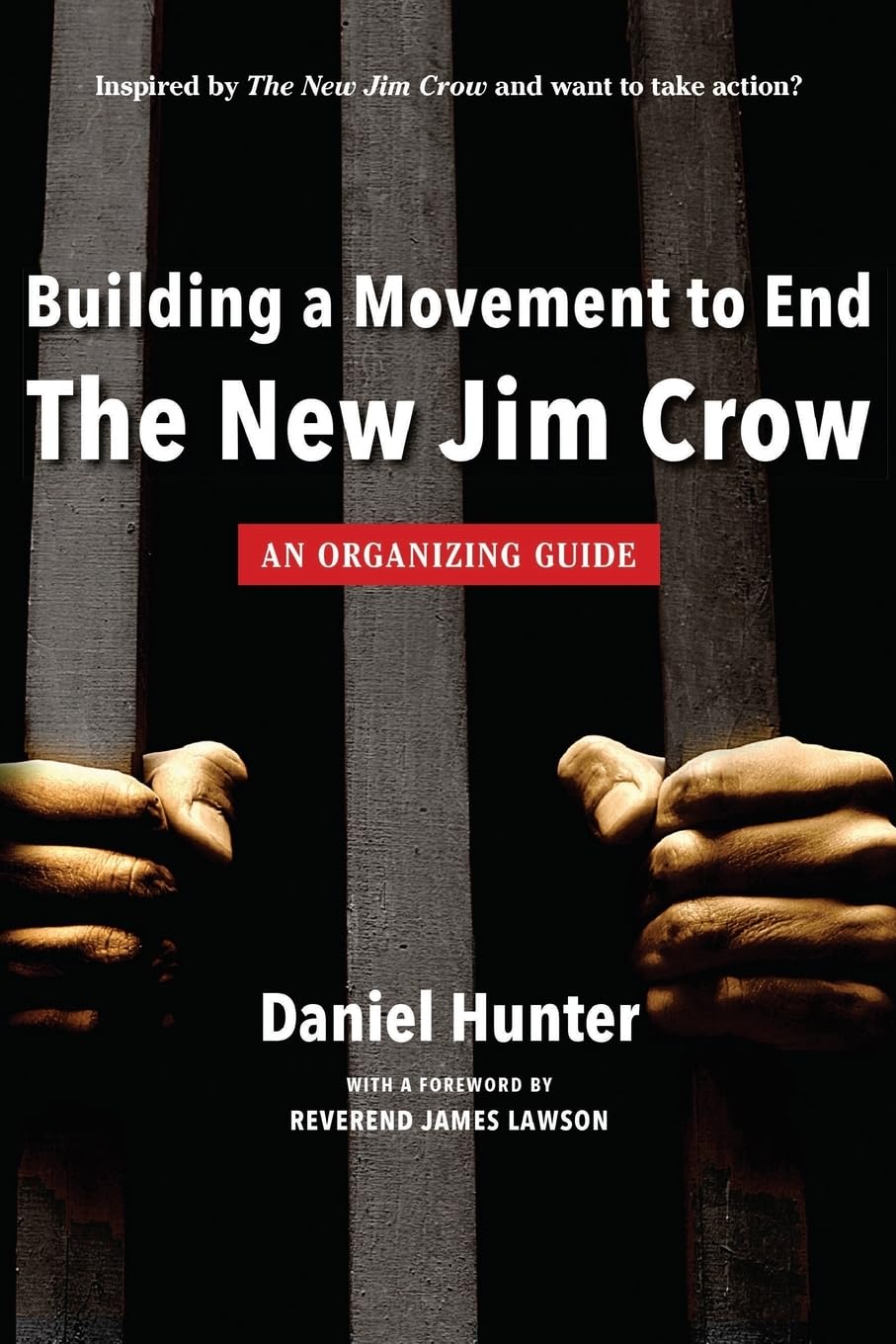 Building a Movement to End the New Jim Crow: an organizing guide Law