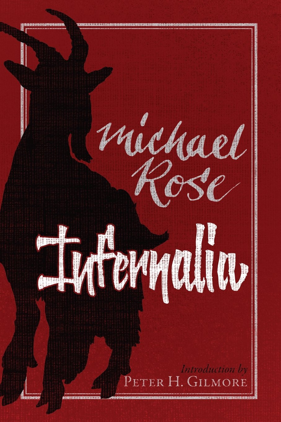 Infernalia: The Writings of Michael Rose Essays & Short Stories